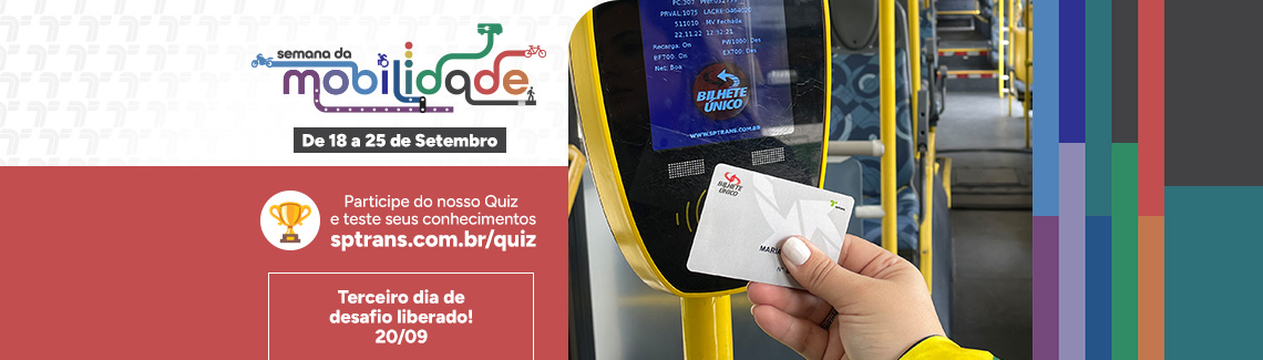 Semana da Mobilidade. De 18 a 25 de Setembro. Participe do nosso Quiz e teste seus conhecimentos. sptrans.com.br/quiz. Terceiro dia de desafio liberado! 20/09