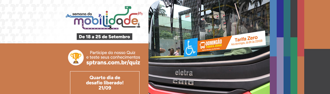 Semana da Mobilidade. De 18 a 25 de Setembro. Participe do nosso Quiz e teste seus conhecimentos. sptrans.com.br/quiz. Quarto dia de desafio liberado! 21/09