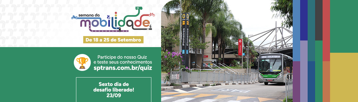 Semana da Mobilidade. De 18 a 25 de Setembro. Participe do nosso Quiz e teste seus conhecimentos. sptrans.com.br/quiz. Sexto dia de desafio liberado! 23/09
