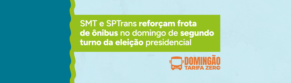 Banner azul e verde com o texto em destaque: "SMT e SPTrans reforçam frota de ônibus no domingo de segundo turno da eleição presidencial". No canto inferior direito surge o logótipo laranja "DOMINGÃO TARIFA ZERO" com a ilustração de um autocarro